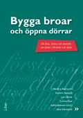 Bygga broar och öppna dörrar - Att läsa, skriva och samtala om texter i förskola och skola