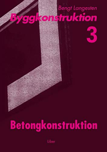 Byggkonstruktion 3 Betongkonstruktion