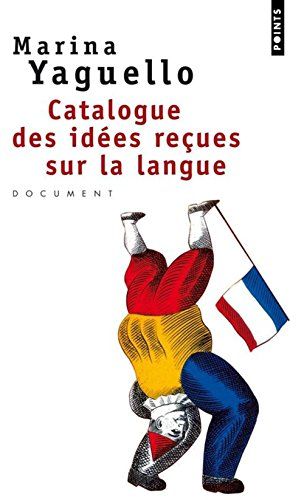 Catalogue des idées recues sur la langue