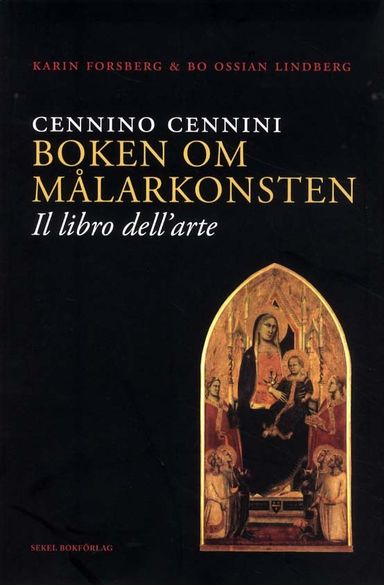 Cennino Cennini Boken om målarkonsten : "Il libro dell-arte"