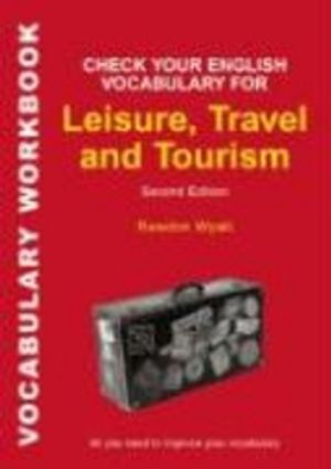 Check Your English Vocabulary for Leisure, Travel and Tourism