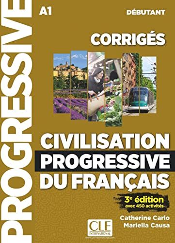 Civilisation progressive du français. Niveau débutant - 3ème édition. Corrigés