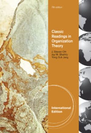 Classic Readings in Organization Theory, International Edition