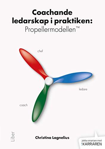 Coachande ledarskap i praktiken : propellermodellen TM