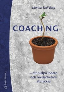 Coaching : att hjälpa ledare och medarbetare att lyckas