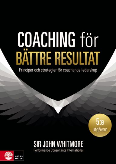 Coaching för bättre resultat : Principer och strategier för coachande ledarskap