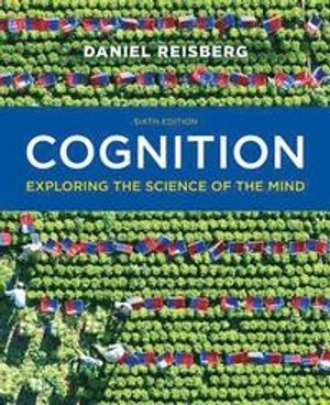 Cognition: Exploring the Science of the Mind