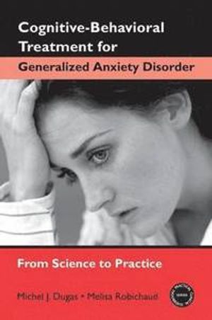 Cognitive-Behavioral Treatment for Generalized Anxiety Disorder