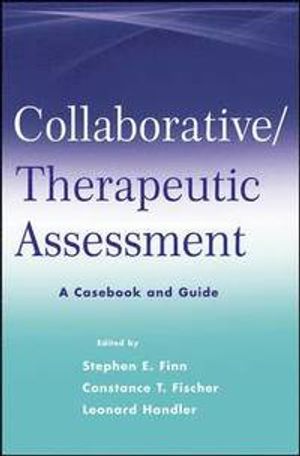 Collaborative / Therapeutic Assessment: A Casebook and Guide