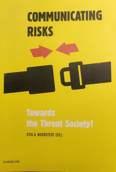 Communicating risks : towards the threat society