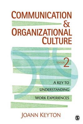 Communication and Organizational Culture: A Key to Understanding Work ExperiencesSupplementary textbook