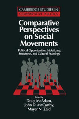 Comparative perspectives on social movements : political opportunities, mobilizing structures, and cultural framings