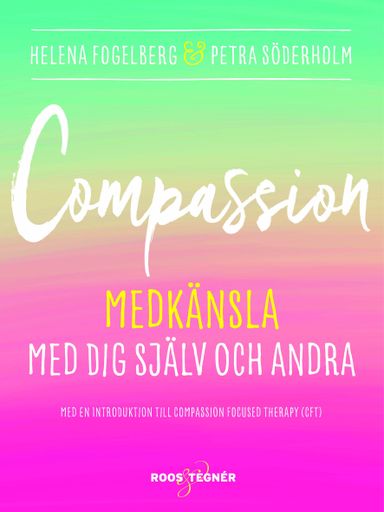 Compassion : medkänsla med dig själv och andra