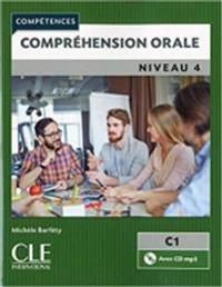 Competences: Comprehension orale 4 - Niveau C1 + CD