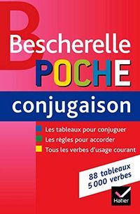 Conjugaison: les tableaux pour conjuguer, les règles pour accorder, tous les verbes d'usage courantBescherelle poche