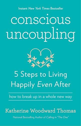 Conscious uncoupling : 5 steps to living happily even after