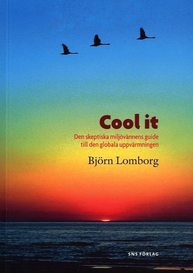 Cool it : den skeptiska miljövännens guide till den globala uppvärmningen