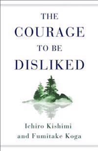 Courage To Be Disliked