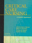 Critical Care Nursing A holistic Approach