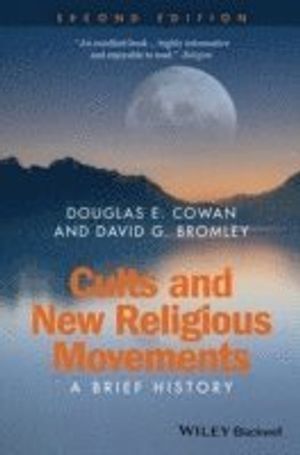 Cults and New Religious Movements: A Brief History