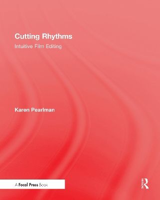 Cutting rhythms : intuitive film editing