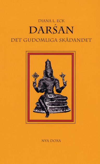 Darsán : Det gudomliga skådandet - En introduktion till hinduisk ikonografi