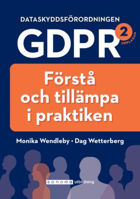 Dataskyddsförordningen GDPR : förstå och tillämpa i praktiken