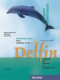 Delfin: Lehrwerk für Deutsch als Fremdsprache. Lehrbuch + Arbeitsbuch, dreibändige Ausgabe. Teil 3. 