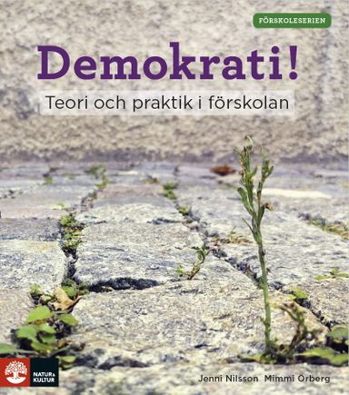 Demokrati! : teori och praktik i förskolan