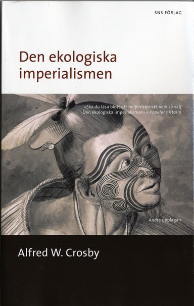 Den ekologiska imperialismen : Europas biologiska expansion 900-1900