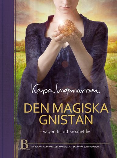 Den magiska gnistan : vägen till ett kreativt liv