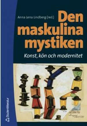 Den maskulina mystiken - Konst, kön och modernitet