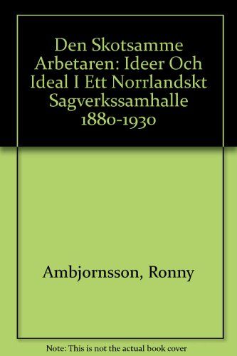 Den skötsamme arbetaren : idéer och ideal i ett norrländskt