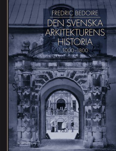 Den svenska arkitekturens historia 1000-1800