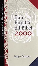 Den svenska bibelns historia Från Birgitta till Bibel 2000