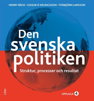 Den svenska politiken : struktur, processer och resultat 