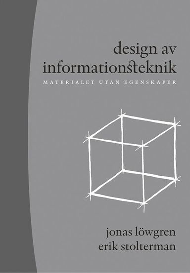 Design av informationsteknik : materialet utan egenskaper