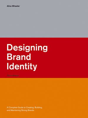 Designing Brand Identity: A Complete Guide to Creating, Building, and Maint