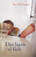 Det barn vi fick