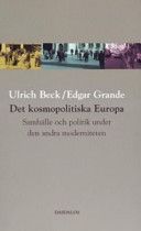 Det kosmopolitiska Europa : samhälle och politik under den andra moderniteten