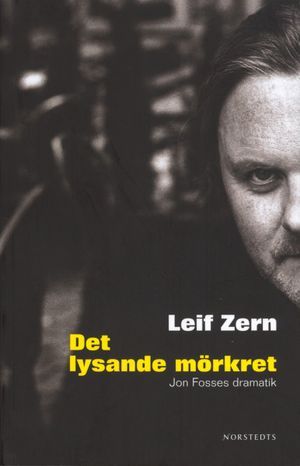 Det lysande mörkret : Jon Fosses dramatik