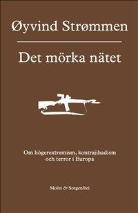 Det mörka nätet : om högerextremism, kontrajihadism och terror i Europa