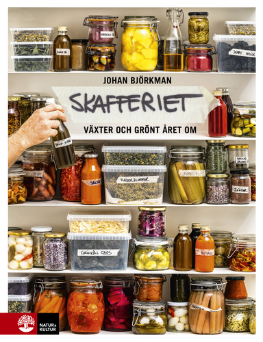 Det nordiska skafferiet : torkning, mjölksyrning, fermentering, inläggningar, olja, vinäger & salt