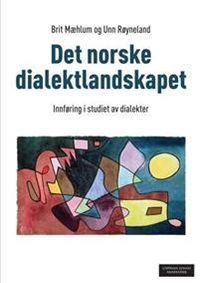 Det norske dialektlandskapet; innføring i studiet av dialekter