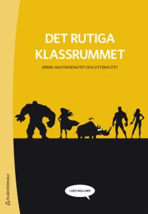 Det rutiga klassrummet : serier, multimodalitet och litteracitet