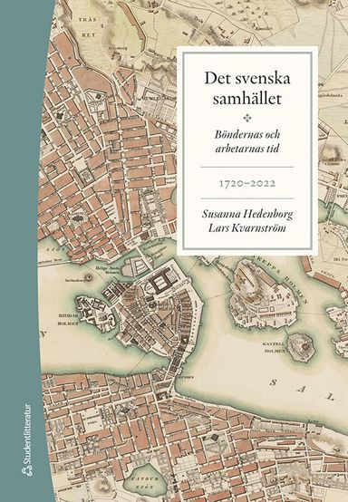 Det svenska samhället 1720-2022 - Böndernas och arbetarnas tid