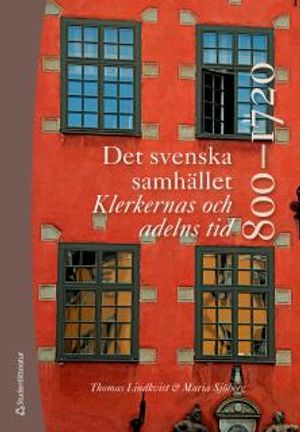 Det svenska samhället 800-1720 - Klerkernas och adelns tid