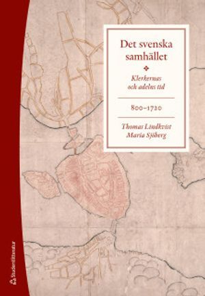 Det svenska samhället 800-1720 - Klerkernas och adelns tid