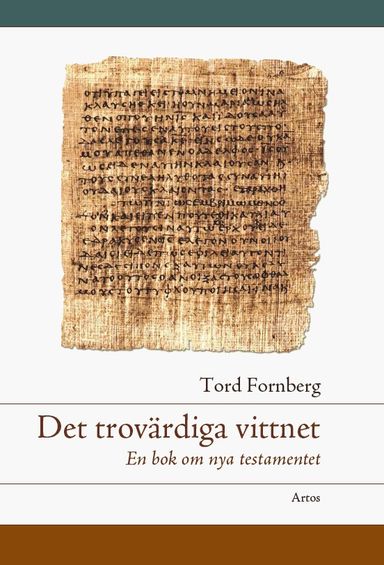 Det trovärdiga vittnet : en bok om Nya testamentet