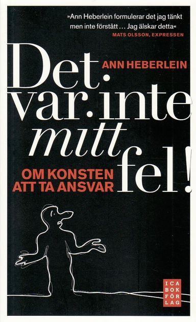 Det var inte mitt fel! : om konsten att ta ansvar